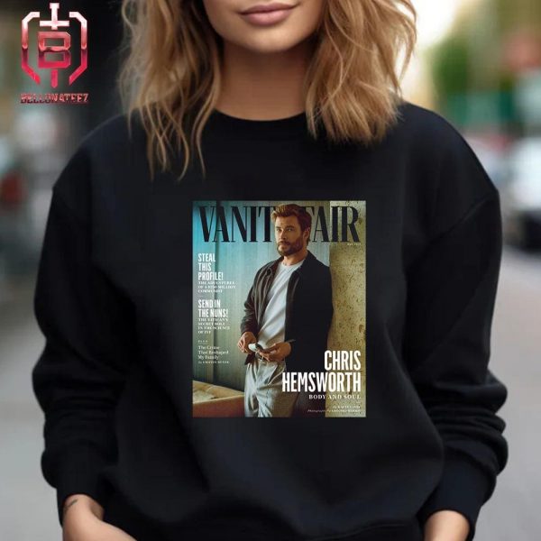 Chris Hemsworth On Vanityfair Lastest Cover For The Chat About Furiosa Body And Soul Unisex T-Shirt
