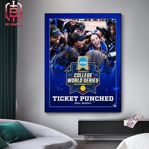 Duke Blue Devils Softball Ticked Punched To 2024 Women’s College World Series Oklahoma City Home Decor Poster Canvas