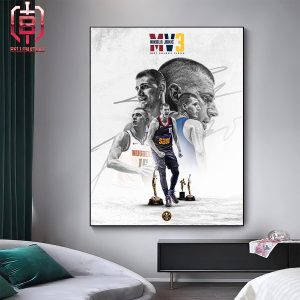 For The Third Time Nikola Jokic Denver Nuggets Is The NBA’s Most Valuable Player Signature Home Decor Poster Canvas