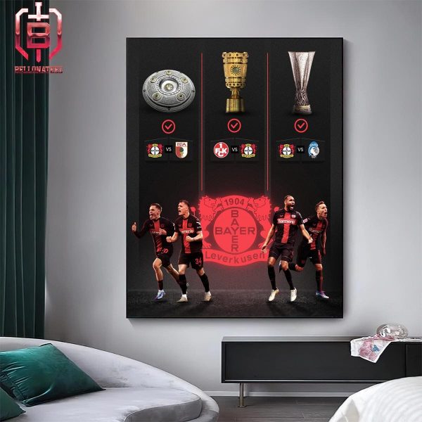 Leverkusen With Three Games To Get The Immortallity Treble 3 Titles For Season 23-24 Home Decor Poster Canvas