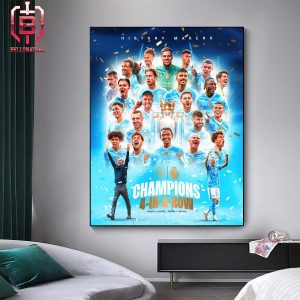 Manchester City Is The Premier League 2023-24 Champions 4 In A Row History Makers Home Decor Poster Canvas