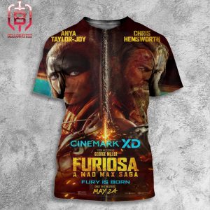 New Cinemark XD Poster Fury Is Born For Furiosa A Mad Max Saga Only In Theaters May 24th 2024 All Over Print Shirt