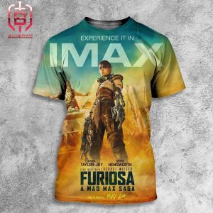 New IMAX Poster For Furiosa A Mad Max Saga Releasing In Theaters On May 24 All Over Print Shirt