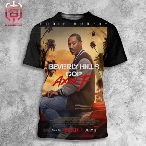 Official Poster For Beverly Hills Cop 4 Releasing July 3 On Netflix All Over Print Shirt