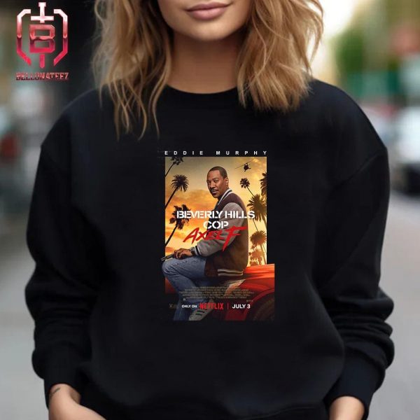 Official Poster For Beverly Hills Cop 4 Releasing July 3 On Netflix Unisex T-Shirt