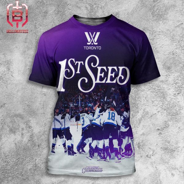 PWHL Toronto Clinch First Seed To Selece Their Opponent In The 2024 PWHL Playoffs All Over Print Shirt