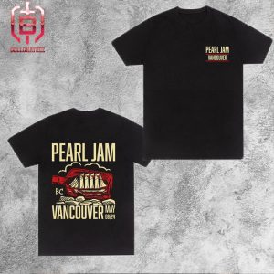 Pearl Jam Event Tee Second Night On May 6th 2024  At Rogers Arena Vancouver BC Merchandise Two Sides Unisex T-Shirt