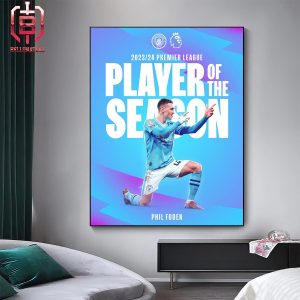 Phil Foden Has Been Named The 2023-24 Premier League Player Of The Season Home Decor Poster Canvas