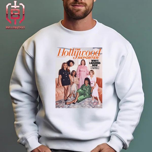 Quinta Brunson Michelle Buteau Ego Nwodim Maya Rudolph Renée Elise Goldsberry And Kristen Wiig Cover The Latest Digital Issue Of The Hollywood Reporter Unisex T-Shirt