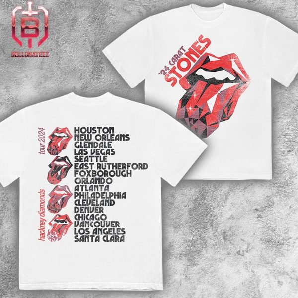 Rolling Stones Hackney Diamonds Tour’24 Dateback Place List Merchandise Limited White Two Sides Unisex T-Shirt