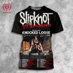 Slipknot Here Comes The Pain 25th Anniversary Tour With Special Guests Knocked Loose From August 06th At Noblesville In All Over Print Shirt