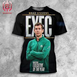 The 2023-24 NBA Basketball Executive Of The Year Is Brad Stevens Of Boston Celtics All Over Print Shirt