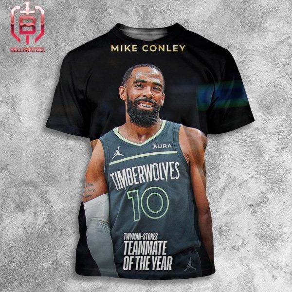 The 2023-24 NBA Twyman-Stokes Teammate Of The Year Is Mike Conley From Minnesota Timberwolves All Over Print Shirt