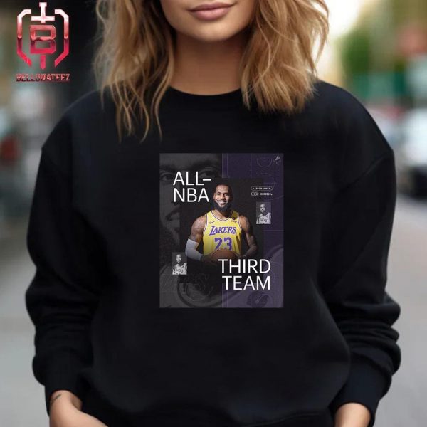 The King Lebron James With Twenty All-NBA Selections In 21 Season After Named To Kia All-NBA Third Team 2024 Unisex T-Shirt
