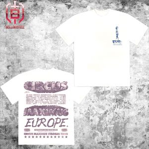 Travis Scott Circus Maximus Tour European Stadium Tour Date And Place List From June 28-July 27th 2024 Two Sides Unisex T-Shirt