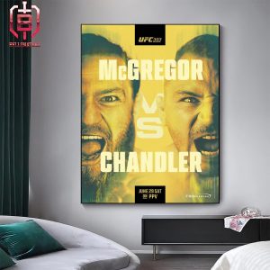 UFC 303 Conor McGregor Versus Chandler In 5 Rounds On Saturday June 29 Home Decor Poster Canvas