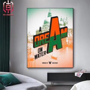 A Dream On Water Venezia FC Promote To Serie A 2024-2025 Home Decor Poster Canvas
