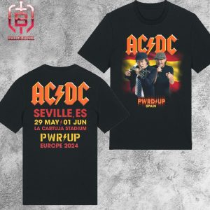 AC DC Power Up Tour 2024 At La Cartuja Stadium Seville ES Pwrd Up Spain On May 29th And June 1st  Two Sides Unisex T-Shirt
