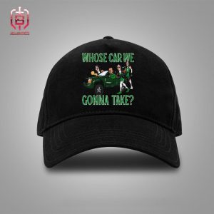 Boston Celtics Whose Car We Gonna Take 2024 NBA Champions Snapback Classic Hat Cap