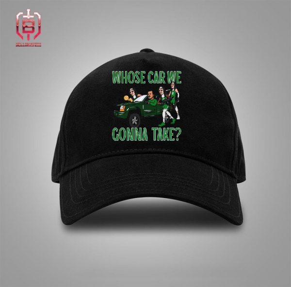 Boston Celtics Whose Car We Gonna Take 2024 NBA Champions Snapback Classic Hat Cap