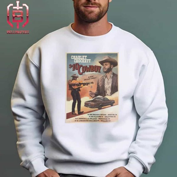 Charley Crockett 2024 $10 Cowboy Release Show Posters Texas Merchandise Limited Unisex T-Shirt
