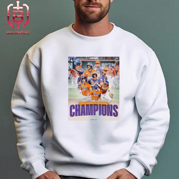 Clemson Tigers Baseball Is The Champions Of 2024 Clemson Regional Unisex T-Shirt