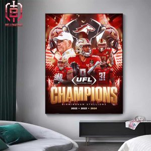 Congrats To Birmingham Stallions With Three-Peat And First-Ever UFL Champions 2024 Home Decor Poster Canvas