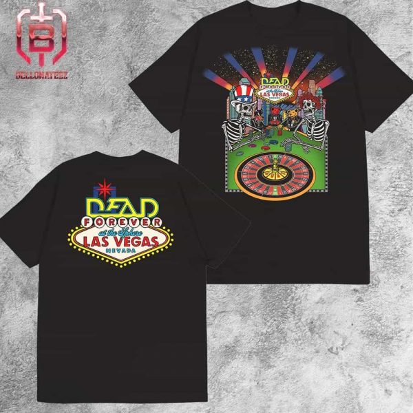 Dead And Company Dead Forever At The Sphere Las Vegas Nevada 2024 Merchandise Limited Two Sides Unisex T-Shirt