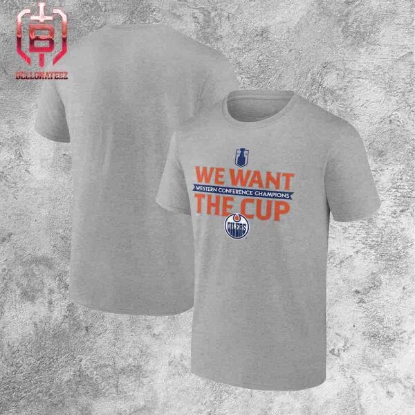 Edmonton Oilers 2024 Western Conference Champions We Want The Cup Unisex T-Shirt