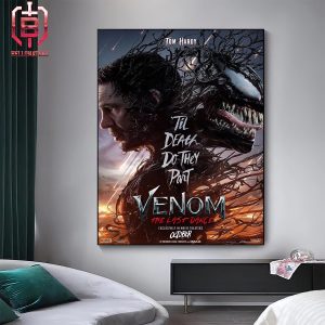 First Poster For Venom The Last Dance Starring Tom Hardy Till Death Do The Part In Theaters On October 25 Home Decor Poster Canvas