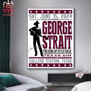 George Strait Texas A&M Event Poster The King At Kyle Filed In College Station Texas On Sat June 15th 2024 Home Decor Poster Canvas