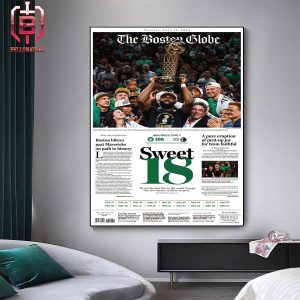 Jaylen Brown And Jayson Tatum Join The Champions Club And Help Boston Celtics Raise Banner 18 On The Boston Globe June 18th Paper Home Decor Poster Canvas