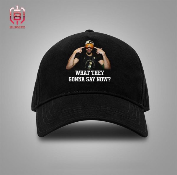 Jayson Tatum What They Gonna Say Now With Boston Celtics Raise Banner 18 Champions Snapback Classic Hat Cap