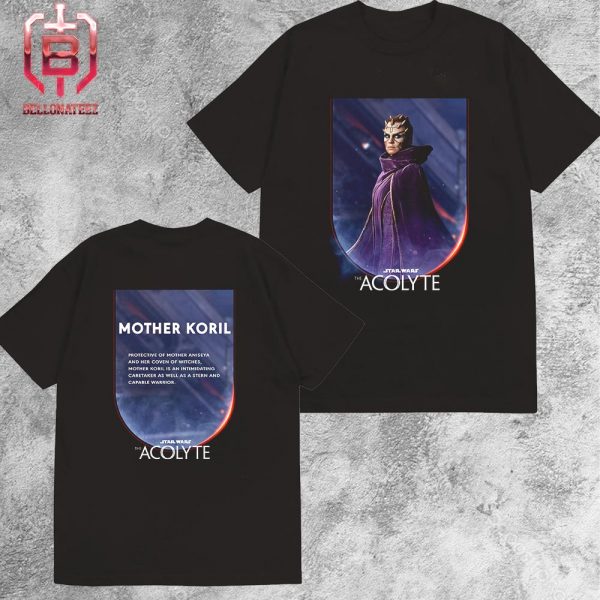 Mother Koril In The Acolyte A Star Wars Original Series Streaming Tuesdays Only On Disney Plus Two Sides Unisex T-Shirt