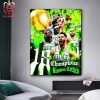 The Boston Celtics Have Won The 2024 NBA Championship With A 4-1 Series Win Over The Dallas Mavericks Home Decor Poster Canvas