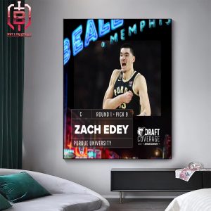 Welcome Zach Edey From Purdue University To Memphis Grizzlies With 9th Overall Pick Round 1 NBA Draft 2024 Home Decor Poster Canvas
