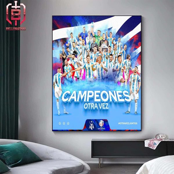 Argentina National Football Team Is Back To Back Copa America 2024 USA Champions Campeones Otra Vez Home Decor Poster Canvas
