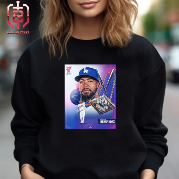 Congrats To Los Angeles Dodger Teoscar Hernández With 2024 Home Run Derby Champion Unisex T-Shirt