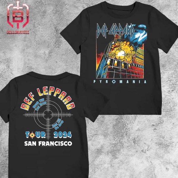 Def Leppard Pyromania The Stadium Summer Tour 2024 Event Tee At Oracle Park San Francisco CA On August 28th 2024 Two Sides Unisex T-Shirt