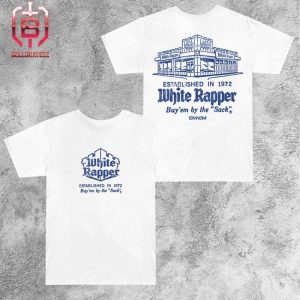 Eminem White Paper Established In 1972 Buy’em By The Sack Merchandise Limited Edition Unisex T-Shirt