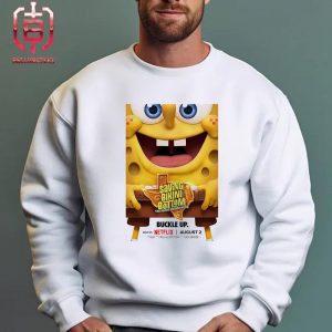 First Posters Of SpongeBob Squarepants For Saving Bikini Bottom A Sandy Cheeks Movie Releasing August 2 On Netflix Unisex T-Shirt