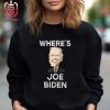 Funny Joe Biden Where’s Joe Political Joke Joe Biden Drops Out America Presidential Race Unisex T-Shirt