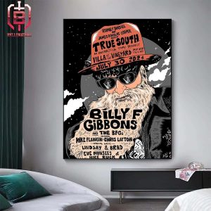 On July 30th Billy F Gibbons And The Bfg’s With Mike Flanigin And Christopher Layton Will Be Performing Zz Top Hits At Villa At The Vineyard In Driftwood Home Decor Poster Canvas