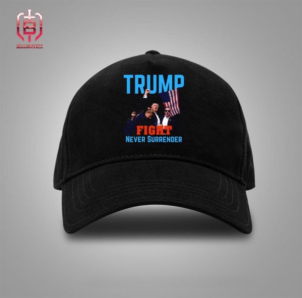 Trump Fight Never Surrender Donald Trump Assassination Republican Trump Shooting Snapback Classic Hat Cap