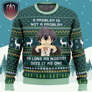 A Problem Is Not A Problem My Teen Romantic Comedy SNAFU Xmas Holiday Gift Ugly Christmas Sweater