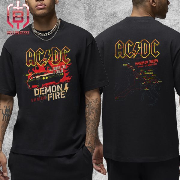 AC DC Power Up Europe Tour 2024 All Roads Lead To Dublin Event T-Shirt At Croke Park On Start On May 17th Finish On August 17th Two Sides Unisex T-Shirt