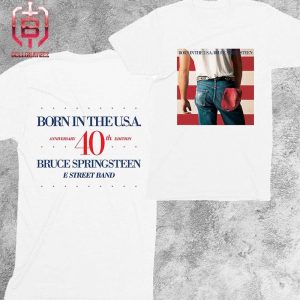 Bruce Springsteen Born In The USA 40th Anniversary Cover Tee Merchandise Limited Two Sides Unisex T-Shirt