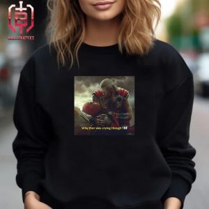 Deadpool And Wolverines Why Was Thor Crying Unisex T-Shirt