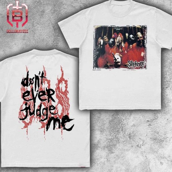 Slipknot 25th Anniversary Don’t Ever Judge Me Merchandise Limited Two Sides Unisex T-Shirt